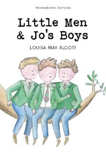 Little Men & Jo's Boys by Louisa May Alcott Little Men & Jo's Boys by Louisa May Alcott