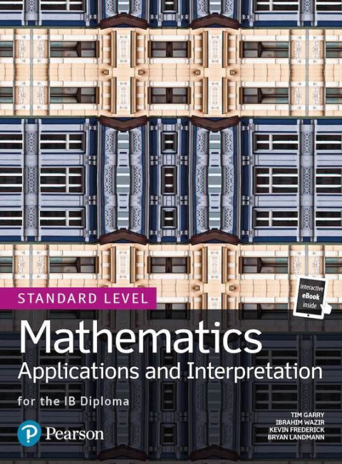 Mathematics Applications and Interpretation for the IB Diploma Standard Level Mathematics Applications and Interpretation for the IB Diploma Standard Level