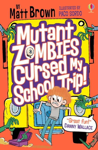 Mutant Zombies Cursed My School Trip by Matt Brown Mutant Zombies Cursed My School Trip by Matt Brown