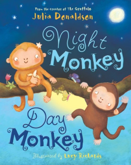 Night Monkey, Day Monkey by Lucy Richards, Julia Donaldson