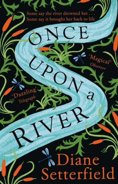 Once Upon a River by Diane Setterfield Once Upon a River by Diane Setterfield