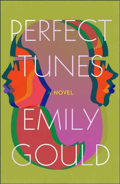 Perfect Tunes by Emily Gould Perfect Tunes by Emily Gould