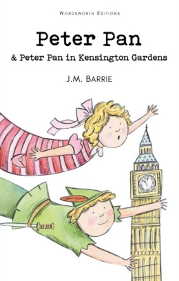 Peter Pan & Peter Pan in Kensington Gardens by Sir J.M. Barrie