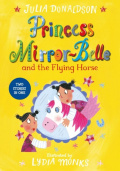 Princess Mirror-Belle and the Flying Horse by Julia Donaldson Princess Mirror-Belle and the Flying Horse by Julia Donaldson