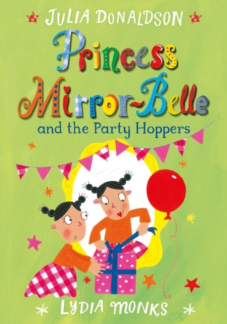 Princess Mirror-Belle and the Party Hoppers by Julia Donaldson Princess Mirror-Belle and the Party Hoppers by Julia Donaldson