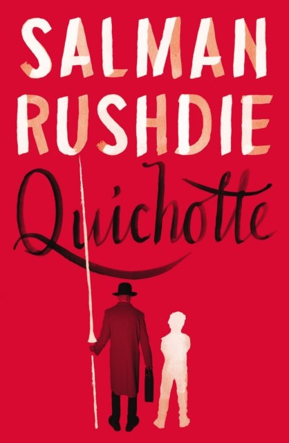 Quichotte by Salman Rushdie Quichotte by Salman Rushdie