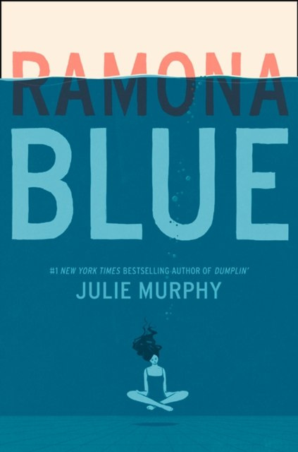 Ramona Blue by Julie Murphy Ramona Blue by Julie Murphy