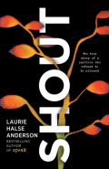 SHOUT by Laurie Halse Anderson SHOUT by Laurie Halse Anderson