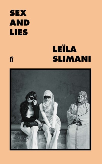 Sex and Lies by Leila Slimani Sex and Lies by Leila Slimani