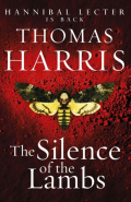 Silence Of The Lambs : (Hannibal Lecter) by Thomas Harris Silence Of The Lambs : (Hannibal Lecter) by Thomas Harris