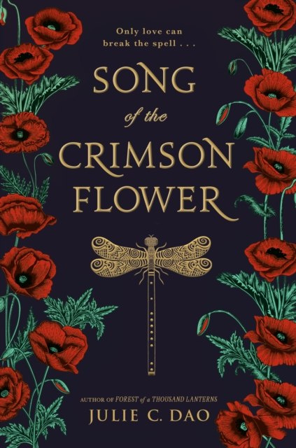Song of the Crimson Flower by Julie C. Dao Song of the Crimson Flower by Julie C. Dao