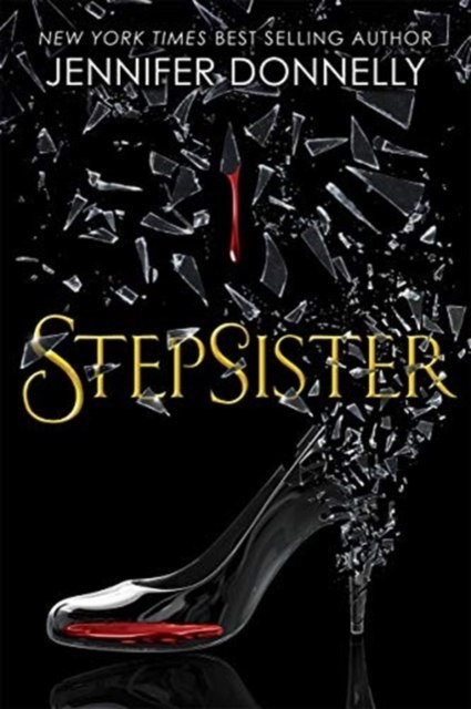 Stepsister by Jennifer Donnelly Stepsister by Jennifer Donnelly