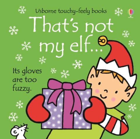 That's Not My Elf by Fiona Watt That's Not My Elf by Fiona Watt