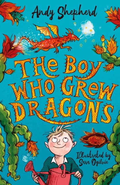 The Boy Who Grew Dragons (The Boy Who Grew Dragons 1) by Andy Shepherd The Boy Who Grew Dragons (The Boy Who Grew Dragons 1) by Andy Shepherd