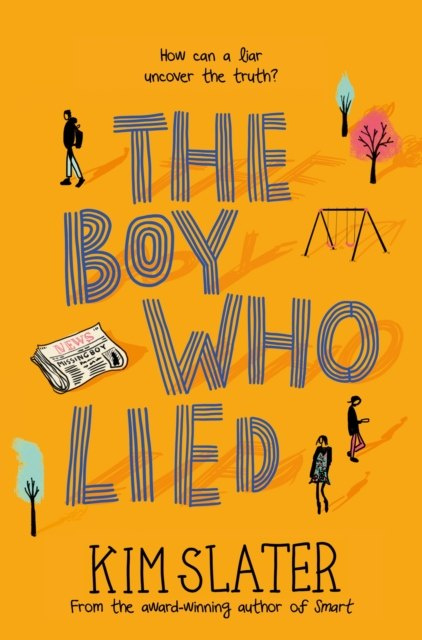 The Boy Who Lied by Kim Slater The Boy Who Lied by Kim Slater