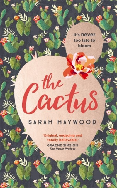 The Cactus : A Reese Witherspoon x Hello Sunshine Book Club Pick by Sarah Haywood The Cactus : A Reese Witherspoon x Hello Sunshine Book Club Pick by Sarah Haywood