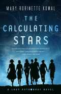 The Calculating Stars : A Lady Astronaut Novel by Mary Robinette Kowal The Calculating Stars : A Lady Astronaut Novel by Mary Robinette Kowal