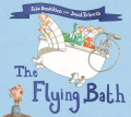 The Flying Bath by Julia Donaldson The Flying Bath by Julia Donaldson