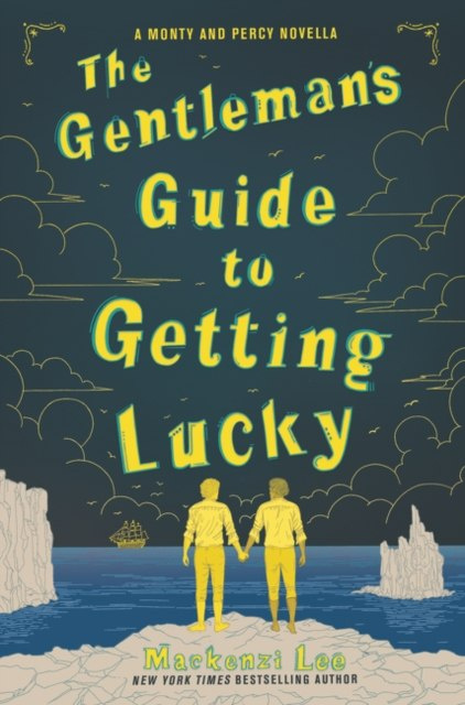 The Gentleman's Guide to Getting Lucky by Mackenzi Lee The Gentleman's Guide to Getting Lucky by Mackenzi Lee