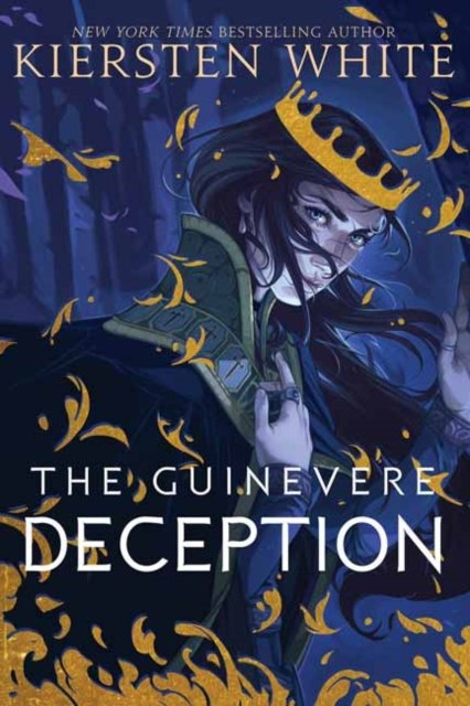 The Guinevere Deception by Kiersten White The Guinevere Deception by Kiersten White