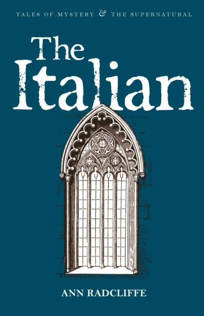 The Italian by Ann Radcliffe The Italian by Ann Radcliffe