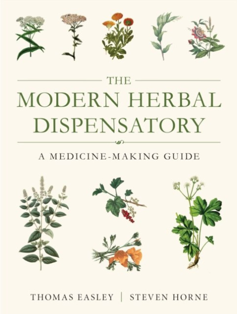 The Modern Herbal Dispensatory : A Medicine-Making Guide by Thomas Easley, Steven Horne The Modern Herbal Dispensatory : A Medicine-Making Guide by Thomas Easley, Steven Horne