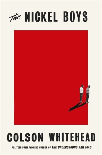 The Nickel Boys by Colson Whitehead The Nickel Boys by Colson Whitehead
