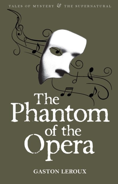 The Phantom of the Opera by Gaston Leroux The Phantom of the Opera by Gaston Leroux