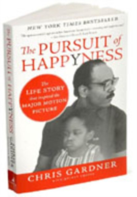 The Pursuit Of Happyness by Chris Gardner The Pursuit Of Happyness by Chris Gardner