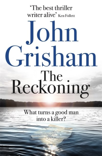The Reckoning : the electrifying new novel from bestseller John Grisham by John Grisham The Reckoning : the electrifying new novel from bestseller John Grisham by John Grisham