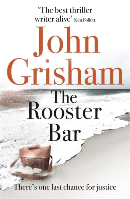 The Rooster Bar : The New York Times and Sunday Times Number One Bestseller by John Grisham The Rooster Bar : The New York Times and Sunday Times Number One Bestseller by John Grisham