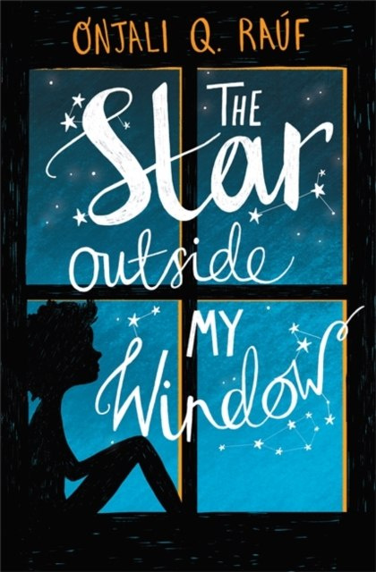 The Star Outside my Window by Onjali Q. Rauf The Star Outside my Window by Onjali Q. Rauf