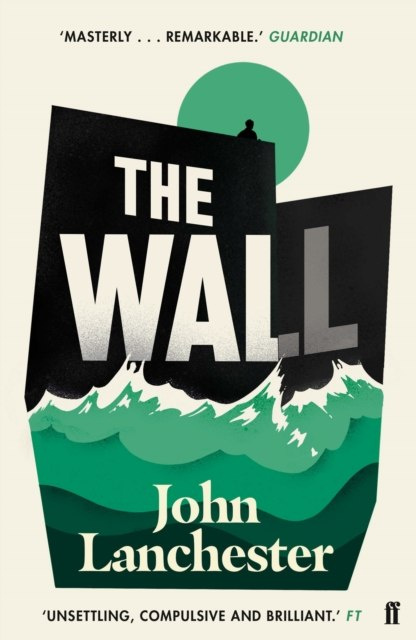 The Wall by John Lanchester The Wall by John Lanchester