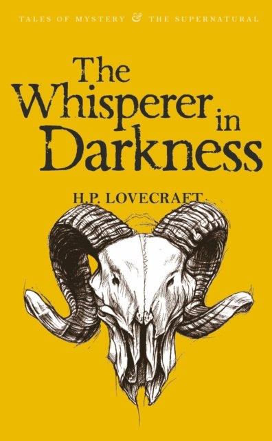 The Whisperer in Darkness : Collected Stories Volume One by H.P. Lovecraft The Whisperer in Darkness : Collected Stories Volume One by H.P. Lovecraft