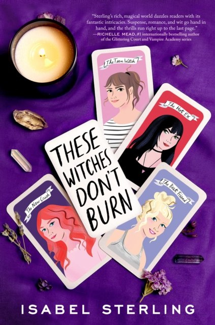 These Witches Don't Burn by Isabel Sterling These Witches Don't Burn by Isabel Sterling