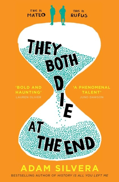 They Both Die at the End by Adam Silvera They Both Die at the End by Adam Silvera