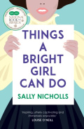 Things a Bright Girl Can Do by Sally Nicholls Things a Bright Girl Can Do by Sally Nicholls