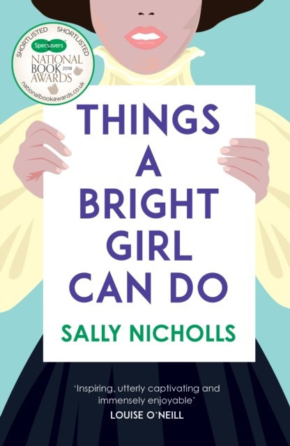Things a Bright Girl Can Do by Sally Nicholls Things a Bright Girl Can Do by Sally Nicholls