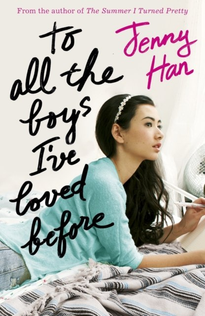 To All the Boys I've Loved Before by Jenny Han To All the Boys I've Loved Before by Jenny Han
