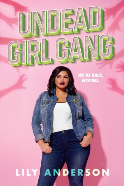 Undead Girl Gang by Lily Anderson Undead Girl Gang by Lily Anderson