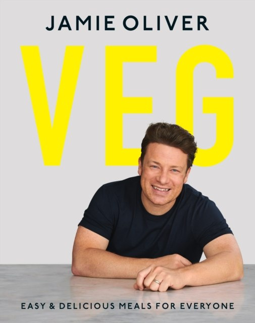 Veg : Easy & Delicious Meals for Everyone by Jamie Oliver Veg : Easy & Delicious Meals for Everyone by Jamie Oliver
