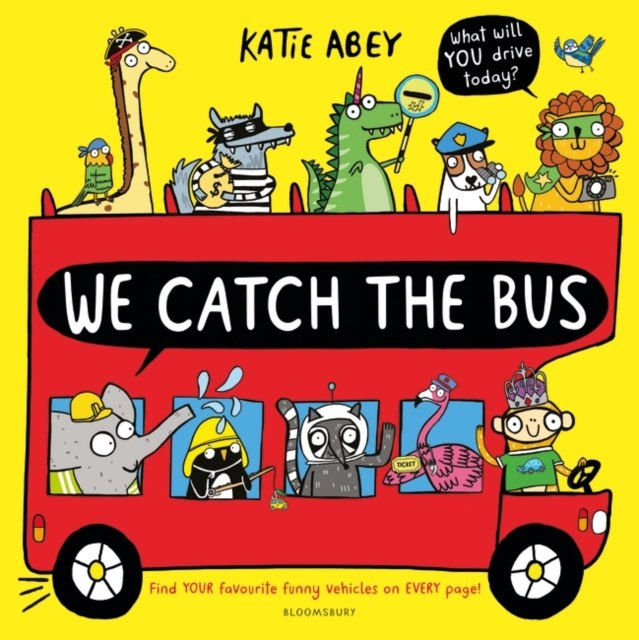 We Catch the Bus by Katie Abey We Catch the Bus by Katie Abey