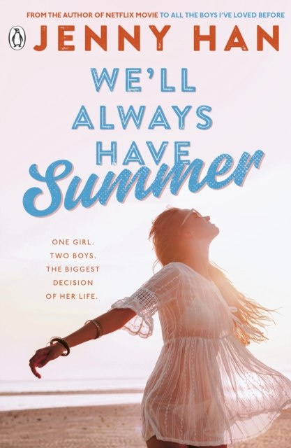 We'll Always Have Summer by Jenny Han We'll Always Have Summer by Jenny Han