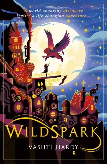 Wildspark: A Ghost Machine Adventure by Vashti Hardy ( Wildspark: A Ghost Machine Adventure by Vashti Hardy (
