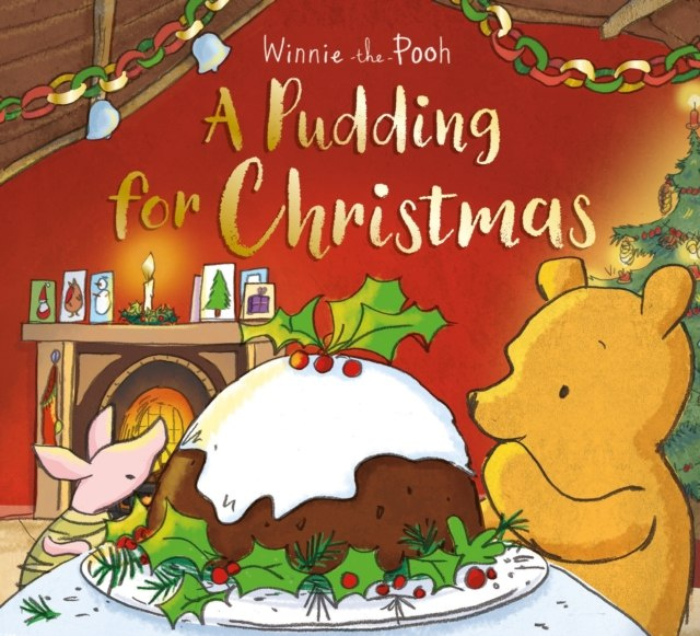 Winnie-the-Pooh: A Pudding for Christmas Winnie-the-Pooh: A Pudding for Christmas