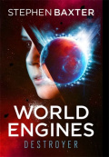 World Engines: Destroyer by Stephen Baxter World Engines: Destroyer by Stephen Baxter