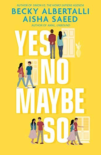 Yes No Maybe So by Becky Albertalli, Aisha Saeed Yes No Maybe So by Becky Albertalli, Aisha Saeed