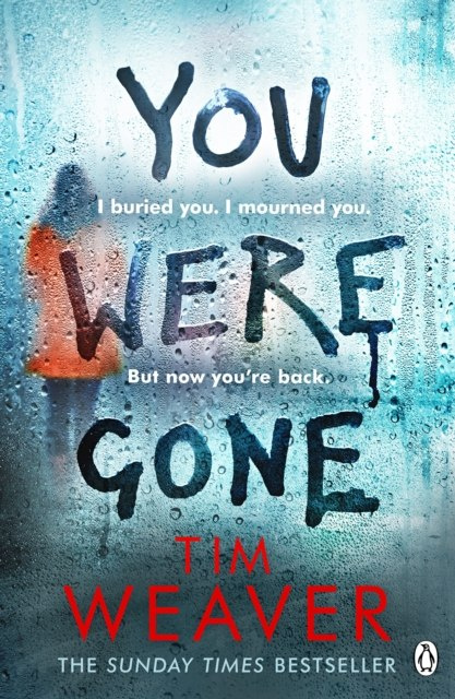 You Were Gone : The sinister and chilling new thriller from the Sunday Times bestselling author You Were Gone : The sinister and chilling new thriller from the Sunday Times bestselling author